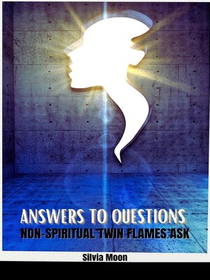 cover image of Answers to Questions Non-spiritual Twin Flames Ask